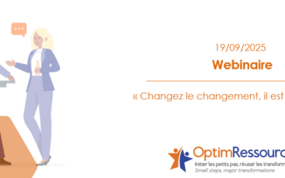 Optim ressources : Webinaire« Changez le changement, il est permanent ! »
